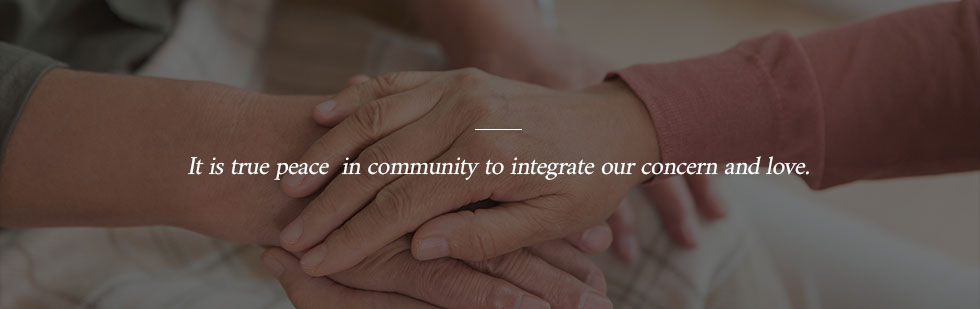 It is true peace  in community to integrate our concern and love.